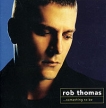 Rob Thomas Something To Be Формат: Audio CD (Jewel Case) Дистрибьюторы: Warner Music, Торговая Фирма "Никитин" Европейский Союз Лицензионные товары Характеристики аудионосителей 2005 г Альбом: Импортное издание инфо 2555r.
